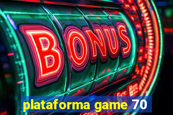 plataforma game 70